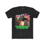 Load image into Gallery viewer, That Girl is Poison T-Shirt
