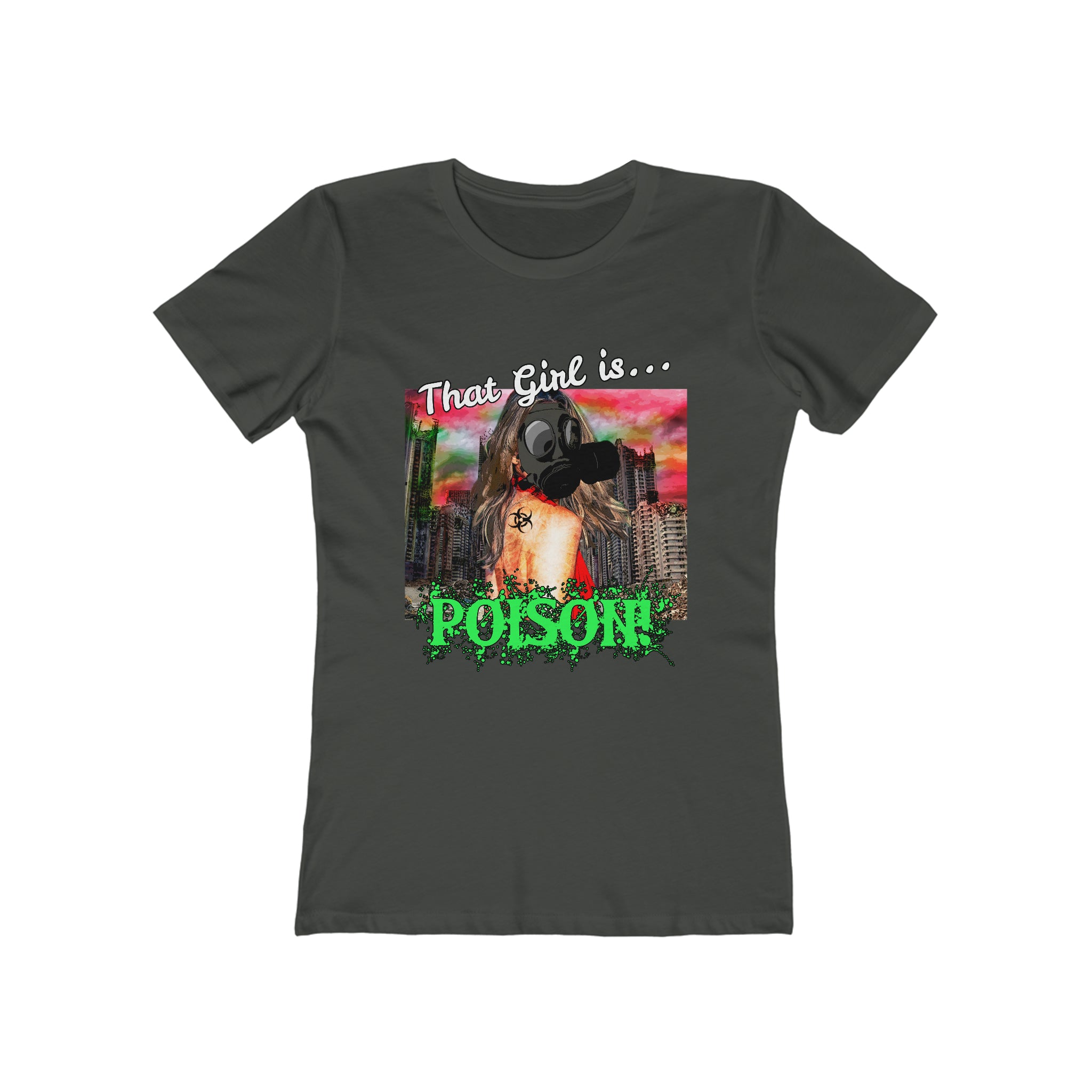 That Girl is Poison (women) T-Shirt